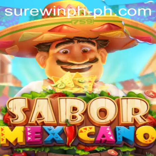 Exploring SaborMexicano: A New Gaming Sensation with Sure Win PH